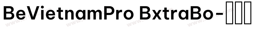 BeVietnamPro BxtraBo字体转换 BeVietnamPro BxtraBo字体转换